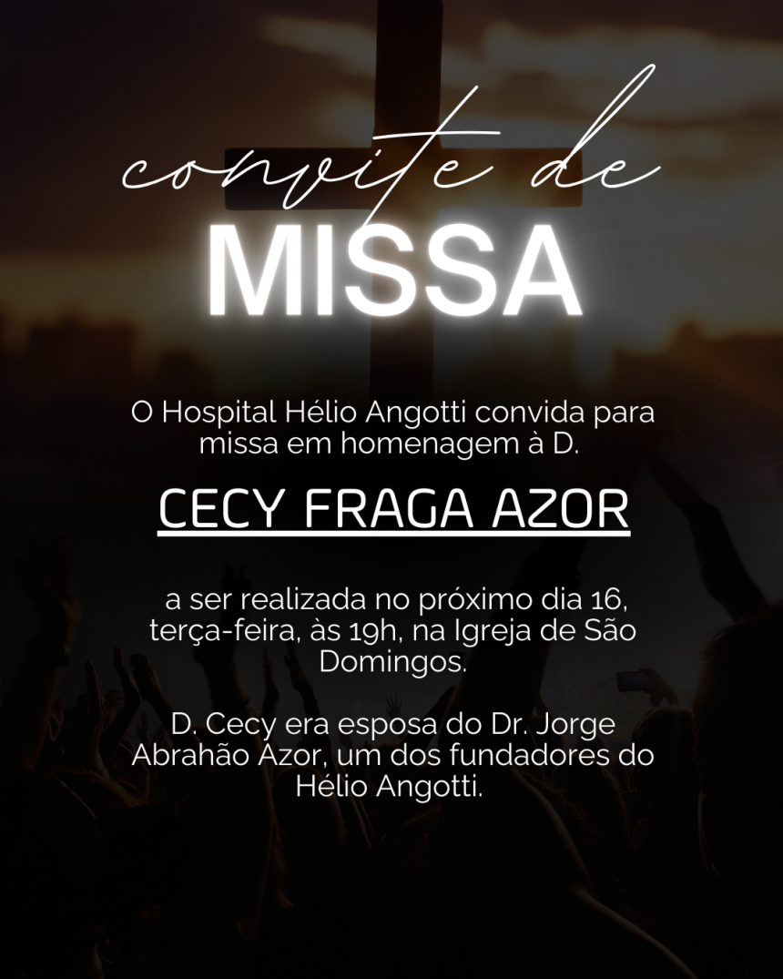 HHA CONVIDA PARA MISSA DE 7º DIA DE ESPOSA DE UM DOS FUNDADORES DO HOSPITAL